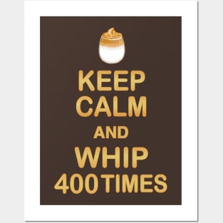 Keep Calm and Whip 400 Times - Dalgona Coffee Posters and Art